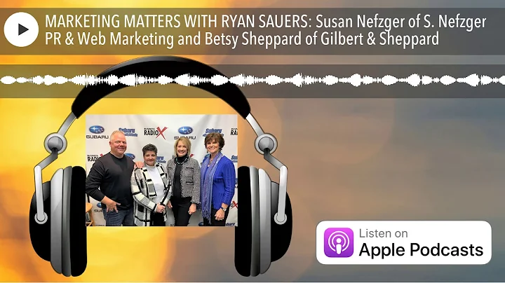 MARKETING MATTERS WITH RYAN SAUERS: Susan Nefzger ...