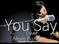 You say cover by alexis burrows