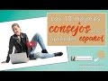 017 - Los 10 mejores tips para aprender español | aprender español online