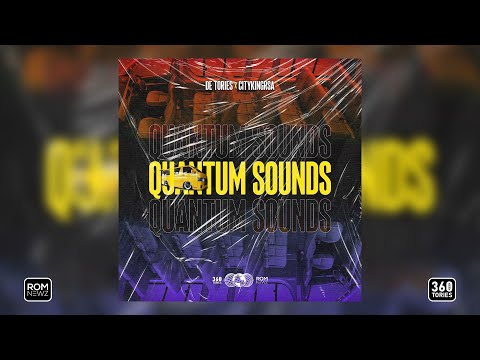 De Tories & @citykingrsa  - Quantum Sounds (Official Audio)