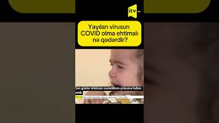 Yayılan Virusun Covid Olma Ehtimalı Nə Qədərdir?