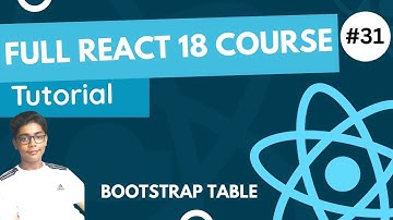 React 18 Fundamentals Crash Course 2023 - Bootstrap Table In React