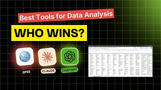 Best AI Tools for Data Analysis SPSS, Claude and ChatGPT which one is accurate