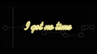 I got no time || Edit Audio