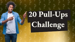 What happens if you do 20 pull-ups everyday?