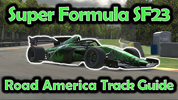 iRacing Track Guide Road America | Super Formula SF23 | W10 S4 2023