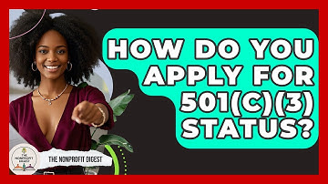 How Do You Apply for 501(c)(3) Status? | The Nonprofit Digest