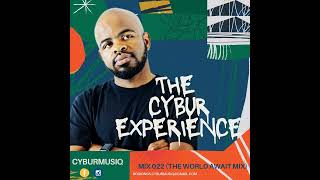 Cyburmusiq The Cybur Experience Mix 022 the World Await afro House
