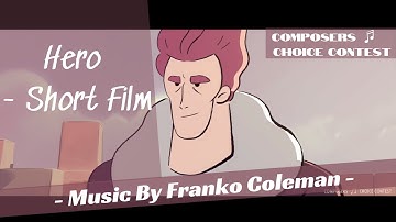 HERO – New Score By Franko Coleman - Submission For the Composers Choice Contest.