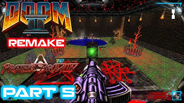 Doom II: Remake (Part 5) - PROJECT BRUTALITY