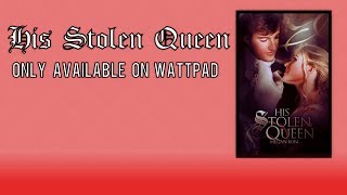 || His Stolen Queen By Megan Bonn || Wattpad Book Trailer ||