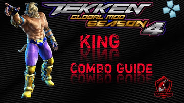 TEKKEN GLOBAL MOD SEASON 4 KING COMBO GUIDE/with button input notations/