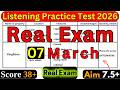 REAL IELTS LISTENING PRACTICE TEST 07 MARCH 2026 WITH ANSWERS REAL IELTS LISTENING 2026 mp3