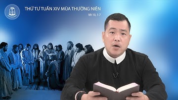 Lời Chúa - Thứ Tư Tuần XIV Mùa Thường Niên 12/07/2023