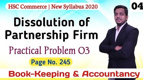 Dissolution of Partnership Firm | Practical Sum 3 | Commerce | New Syllabus 2020 | Ashish Sir