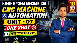 UNIT-07 One Shot || CNC Machine and Automation Bteup 6th Sem Mechanical CNC Machine 2026 ||