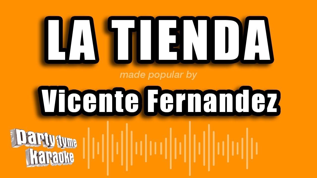 Vicente Fernandez - La Tienda (Versión Karaoke)