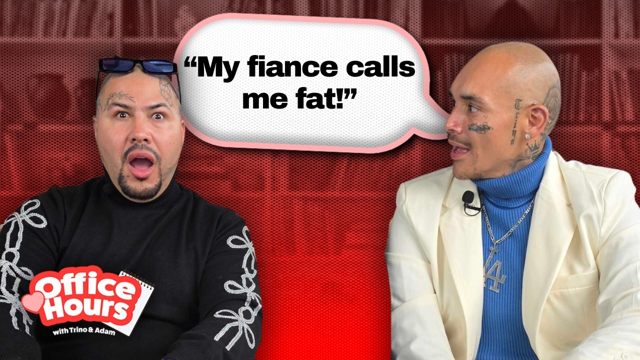Should I Break Off My Engagement Because He Calls Me Fat? 😱 | Office Hours with Trino and Adam