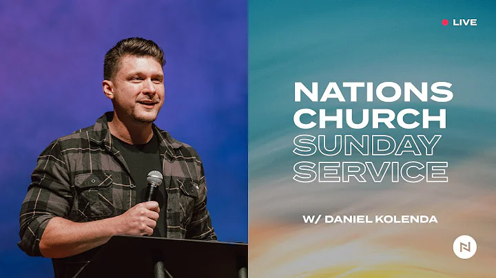 Nations Church Sunday Service | Daniel Kolenda