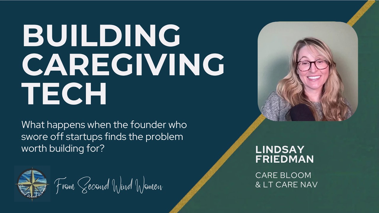 Building the Caregiving Tech Tools She Wished She'd Had | Second Wind Women