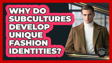 Why Do Subcultures Develop Unique Fashion Identities? - The Sharp Dressed Gent