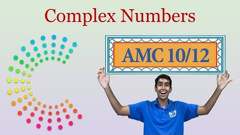 Complex Numbers - Mastering AMC 10/12