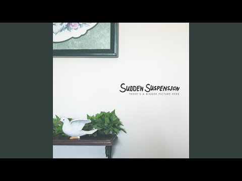 Sudden Suspension — Where I Left It
