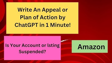 Write An Appeal or Plan of Action  by ChatGPT  for Suspended Amazon Seller Account #chatgpt #amazon
