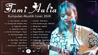 Tami Aulia Full Album | Lagu Akustik Cover Indonesia 2024