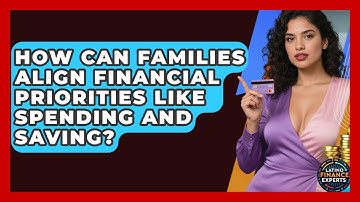 How Can Families Align Financial Priorities Like Spending And Saving? - Latino Finance Experts