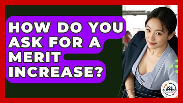 How Do You Ask For A Merit Increase? - Job Success Network