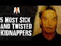 5 Most SICK & TWISTED Kidnappers