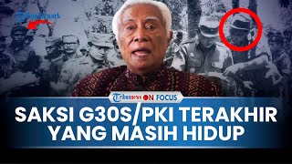 [EKSKLUSIF] SATU-SATUNYA SAKSI MATA G30S/PKI yang Masih Hidup Beber Kondisi Dalam Sumur Lubang Buaya