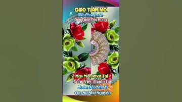 Chúc cả nhà tuần mới vui vẻ hạnh phúc may mắn an lành