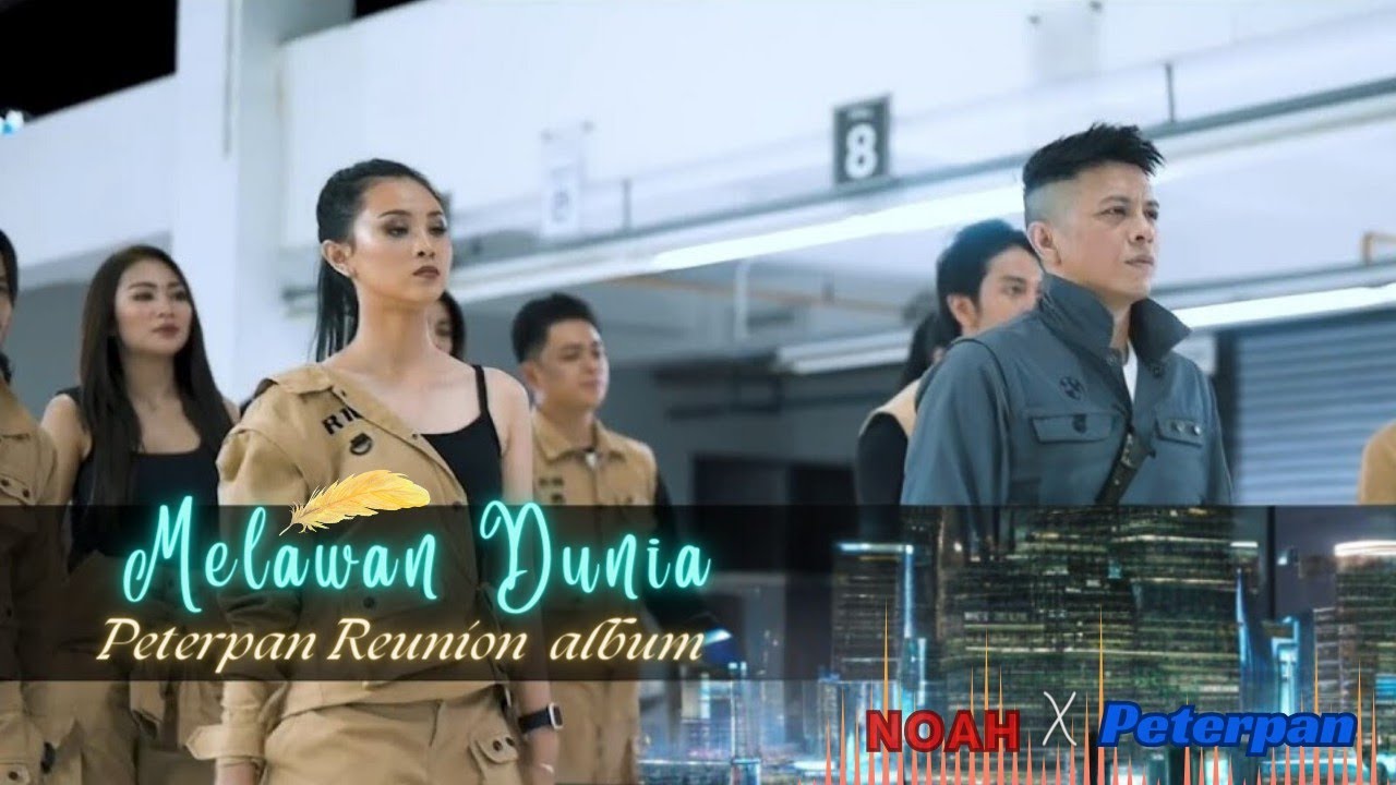 Melawan Dunia - Peterpan ( Be Most Wanted ) Peterpan comeback Album