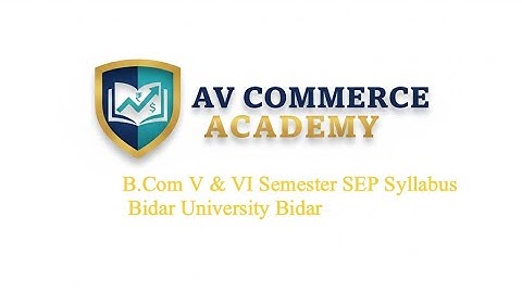 B.Com V & VI Sem Syllabus SEP Bidar University#commerceunit #class #education #music #motivation #kk