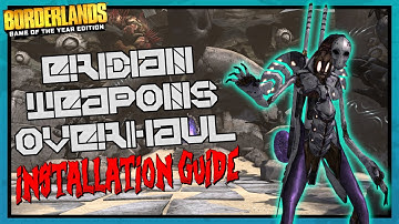 Borderlands | Eridian Weapons Overhaul | Installation Guide | OUTDATED