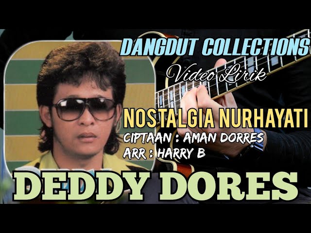 Deddy Dores - Nostalgia Nurhayati (Ciptaan : Aman Dorres / Arr : Harry B) class=
