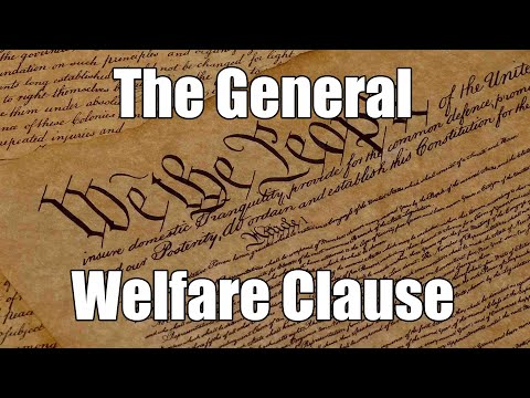 The General Welfare Clause and The Necessary and Proper Clause of the U S  Constitution