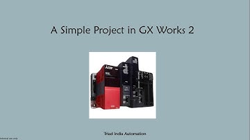 Creating a Simple Project in GX Works 2 along with how to use timers and counters with simulation