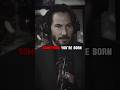 Something You're Born #motivation #money #advice #success #inspiration #keanureeves #shorts