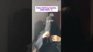 Video Editing Seekho 2026 Mein 🔥💯 #empowerwithzainab #muslimah #motivation