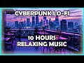 Cyberpunk  bakcground Lo-Fi Music ⚡Relaxing Instrumental for Sleep, Study &amp; Work