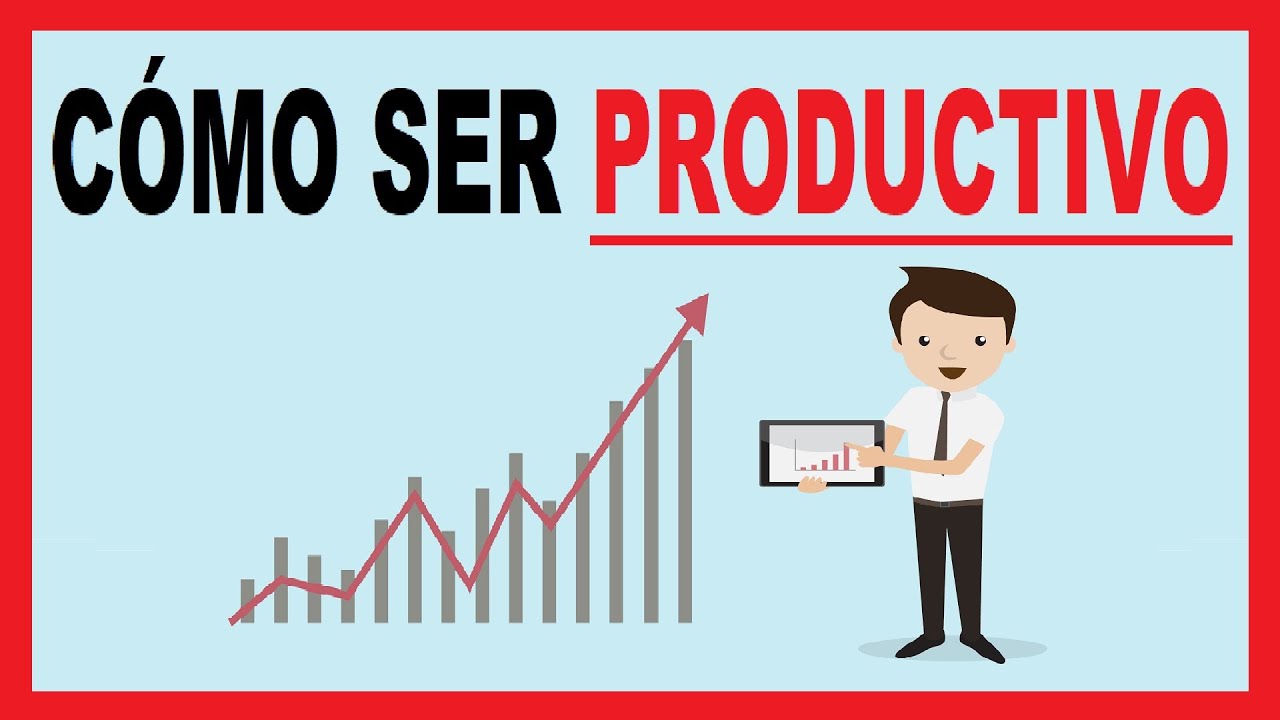 Como ser productivo