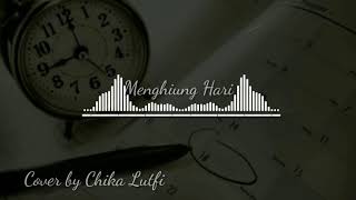 Menghitung Hari 2 - Anda || Cover by Chika Lutfi