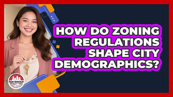 How Do Zoning Regulations Shape City Demographics? - Asian American Realty Pro