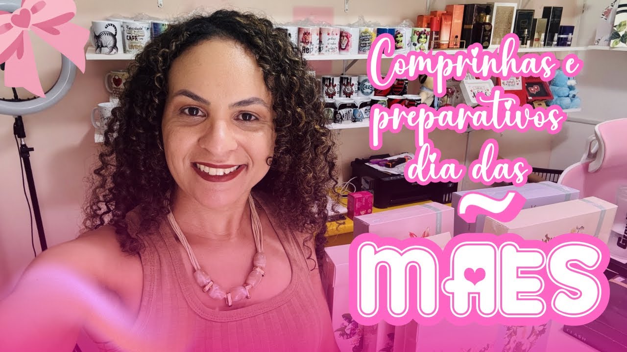 Preparativos: Dia das mães 