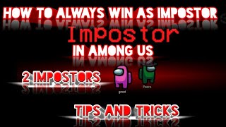 How to always win as impostor in among us ( tips and tricks )