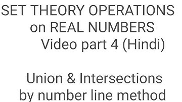 SET THEORY OPERATIONS on REAL NUMBER SETS Video part 4 (Hindi) ___ Number Line Method