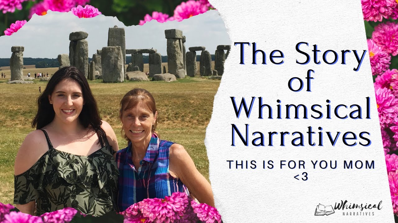 🌺 The Story of Whimsical Narratives | this is for you mom 🌺